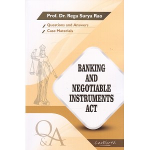 Gogia Law Agency's Questions & Answers on Banking and Negotiable Instruments Act for LL.B by Prof. Dr. Rega Surya Rao